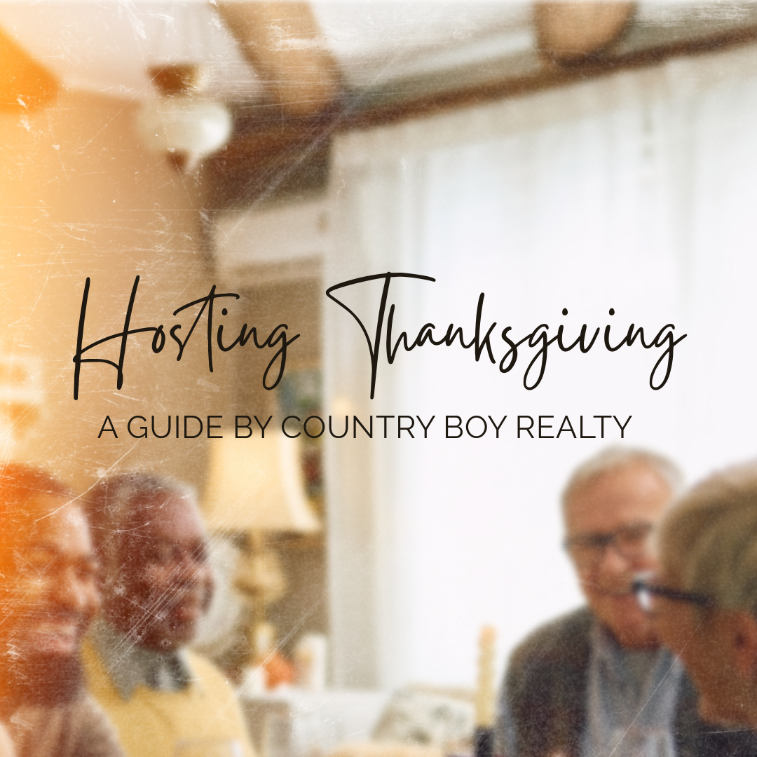 How to Host Thanksgiving in Your Dream Home - Guide by Country Boy Realty